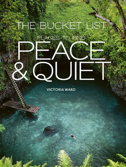 The Bucket List: Peace and Quiet